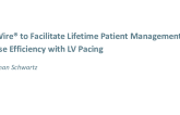 SavvyWire® to Facilitate Lifetime Patient Management and Case Efficiency with LV Pacing