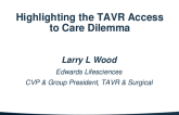 Highlighting the TAVR Access to Care Dilemma