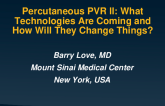 Percutaneous PVR II: What Technologies Are Coming, and How Will They Change Things?