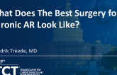 What Does the Best Surgery for Chronic AR Look Like?