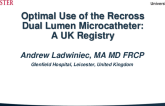 TCT 426: Optimal Use of the Recross Dual Lumen Microcatheter: A UK Registry