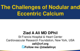 Challenges of Nodular & Eccentric Calcium