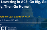 LDL Lowering in ACS- Go Big, Go Early, Then Go Home