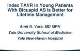 Index TAVR in Young Patients With Bicuspid AS is Better for Lifetime Management