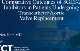 TCT 184: Comparative Outcomes of SGLT-2 Inhibitors in Patients Undergoing Transcatheter Aortic Valve Replacement