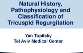 Natural History, Pathophysiology and Classification of Tricuspid Regurgitation