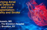 TCT 685: Underlying Atrial Septal Defect in Lung and Liver Transplantation: Mortality and Stroke Risk