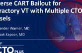 Reverse CART Bailout for Refractory VT With Multiple CTO Vessels