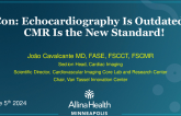 Con: Echocardiography Is Outdated –CMR Is the New Standard!