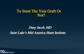 To Stent The Vein Graft Or Not?