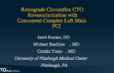 Retrograde Circumflex CTO Revascularization with Concurrent Complex Left Main PCI